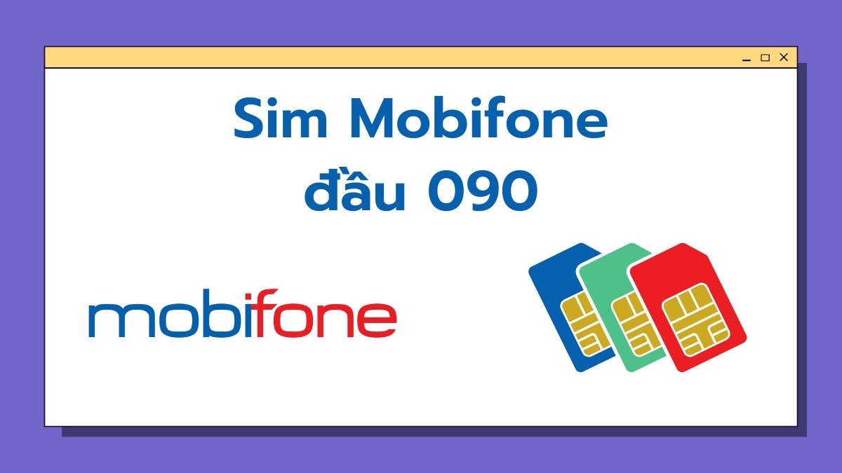 sim đầu số 090 nhà mạng Mobifone